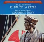 ¿Por Qué Celebramos El Día de la Raza? / Why Do We Celebrate Columbus Day? By Darnell Petersen, Ana Maria Garcia (Translator) Cover Image