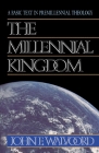 The Millennial Kingdom: A Basic Text in Premillennial Theology By John F. Walvoord Cover Image