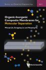 Organic-Inorganic Composite Membranes for Molecular Separation (Chemical Engineering #5) Cover Image