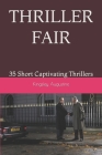 Thriller Fair: 35 Short Captivating Thrillers Cover Image