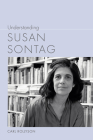 Understanding Susan Sontag (Understanding Contemporary American Literature) By Carl Rollyson Cover Image