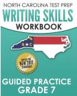 NORTH CAROLINA TEST PREP Writing Skills Workbook Guided Practice Grade 7: Develops the Writing Skills in North Carolina's English Language Arts Standa By E. Hawas Cover Image
