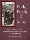 Faith, Family & Music: 150 Years of History & Tales of the Ed & Irene (Lamie) Fleis Family in Leelanau County By Ruth Ann Smith Cover Image
