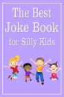 The Best Joke Book for Silly Kids: Trivia Quiz Book Cover Image