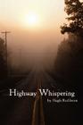 Highway Whispering By Hugh Rathbone Cover Image