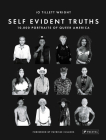 Self Evident Truths: 10,000 Portraits of Queer America By iO Tillett Wright, Patrisse Cullors (Foreword by) Cover Image