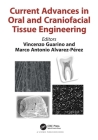 Current Advances in Oral and Craniofacial Tissue Engineering By Vincenzo Guarino (Editor), Marco Antonio Alverez-Perez (Editor) Cover Image
