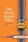 The Heart Attack Sutra: A New Commentary on the Heart Sutra Cover Image