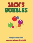 Jack's Bubbles By Jacqueline Hall, Jayne Schofield (Illustrator) Cover Image