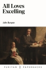 All Loves Excelling (Puritan Paperbacks) By John Bunyan Cover Image