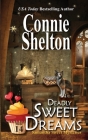 Deadly Sweet Dreams: A Sweet's Sweets Bakery Mystery (Samantha Sweet Magical Cozy Mystery #14) By Connie Shelton Cover Image