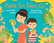 Mama Vo's Banh Xeo By Fiona Tsang, Victoria Tang (Illustrator) Cover Image