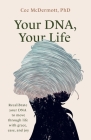 Your DNA, Your Life By Cee McDermott Cover Image