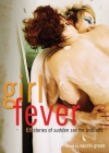 Girl Fever: 69 Stories of Sudden Sex for Lesbians By Sacchi Green (Editor) Cover Image