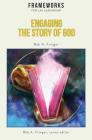 Engaging the Story of God: Frameworks for Lay Leadership Cover Image