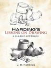 Harding's Lessons on Drawing: A Classic Approach (Dover Art Instruction) By J. D. Harding Cover Image
