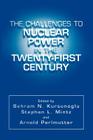 The Challenges to Nuclear Power in the Twenty-First Century By Behram N. Kursunogammalu (Editor), Stephan L. Mintz (Editor), Arnold Perlmutter (Editor) Cover Image