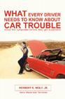 What Every Driver Needs to Know about Car Trouble By Jr. Wolf, Herbert E. Cover Image