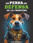 Un Perro en Defensa de la Frontera Cover Image