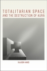 Totalitarian Space and the Destruction of Aura By Saladdin Ahmed Cover Image