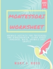 Montessori Worksheet: Animals Activity for Preschool and Kindergarten. Learn about Language, Math, Animals and Shapes Cover Image