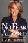No Fear Allowed: A Story of Guts, Perseverance, and Making an Impact By Laura Herring, Laurie Ann Goldman (Foreword by) Cover Image
