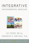 Integrative Environmental Medicine (Weil Integrative Medicine Library) By Aly Cohen (Editor), Frederick S. Vom Saal (Editor), Andrew Weil (Editor) Cover Image
