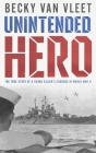Unintended Hero By Becky Van Vleet Cover Image