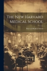 The New Harvard Medical School By Harvard Medical School (Created by) Cover Image