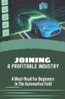 Joining A Profitable Industry: A Must-Read For Beginners In The Automotive Field: How To Profit From Automotive Wholesale Simplified By Jena Sternisha Cover Image