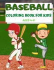 Baseball Coloring Book For Kids Ages 4-8: Baseball Coloring Pages For Boys And Girls Sport Activity Coloring Book For Children By Lion's Rock Press Cover Image