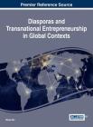 Diasporas and Transnational Entrepreneurship in Global Contexts Cover Image