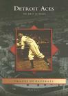 Detroit Aces: The First 75 Years (Images of Baseball) By Mark Rucker Cover Image