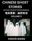 Chinese Ghost Stories (Part 3)- Learn Mandarin Chinese Language and Culture by Reading Short Stories, HSK All Levels, Simplified Character Edition, Ea By Xinxin Wang Cover Image