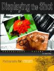 Displaying the Shot: Photography (Photography for Teens #3) Cover Image
