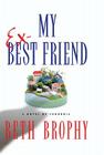 My Ex-Best Friend: A Novel of Suburbia By Beth Brophy Cover Image