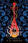 The Stray Spirit By R. K. Ashwick Cover Image