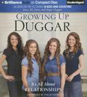 Growing Up Duggar: It's All about Relationships By Jana Duggar, Jill Duggar, Jessa Duggar Cover Image