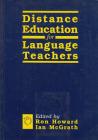 Distance Education for Language Teachers: A U.K. Perspective (Language and Education Library) By Ron Howard (Editor), Ian McGrath (Editor) Cover Image