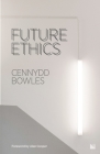 Future Ethics By Cennydd Bowles Cover Image
