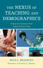 The Nexus of Teaching and Demographics: Context and Connections from Colonial Times to Today Cover Image