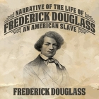 Narrative of the Life Frederick Douglass Lib/E: An American Slave By Frederick Douglass, Frederick Douglas, Raymond Hearn (Read by) Cover Image