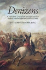 Denizens: A Narrative of Captain George Denison and His New England Contemporaries By Katherine Dimancescu Cover Image