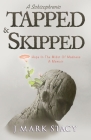 A Schizophrenic, Tapped & Skipped: Hope In The Midst Of Madness Cover Image