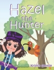 Hazel the Hunter By Kristin Gentile Cover Image