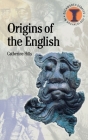 The Origins of the English (Debates in Archaeology) By Catherine Hills Cover Image