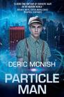 Particle Man By Deric McNish Cover Image