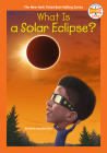 What Is a Solar Eclipse? (Who HQ Now) By Dana Meachen Rau, Who HQ, Gregory Copeland (Illustrator) Cover Image