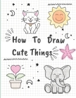 How To Draw Cute Things Cover Image