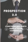 Prospection 2.0: Construire des Ponts vers le Futur Commercial Cover Image